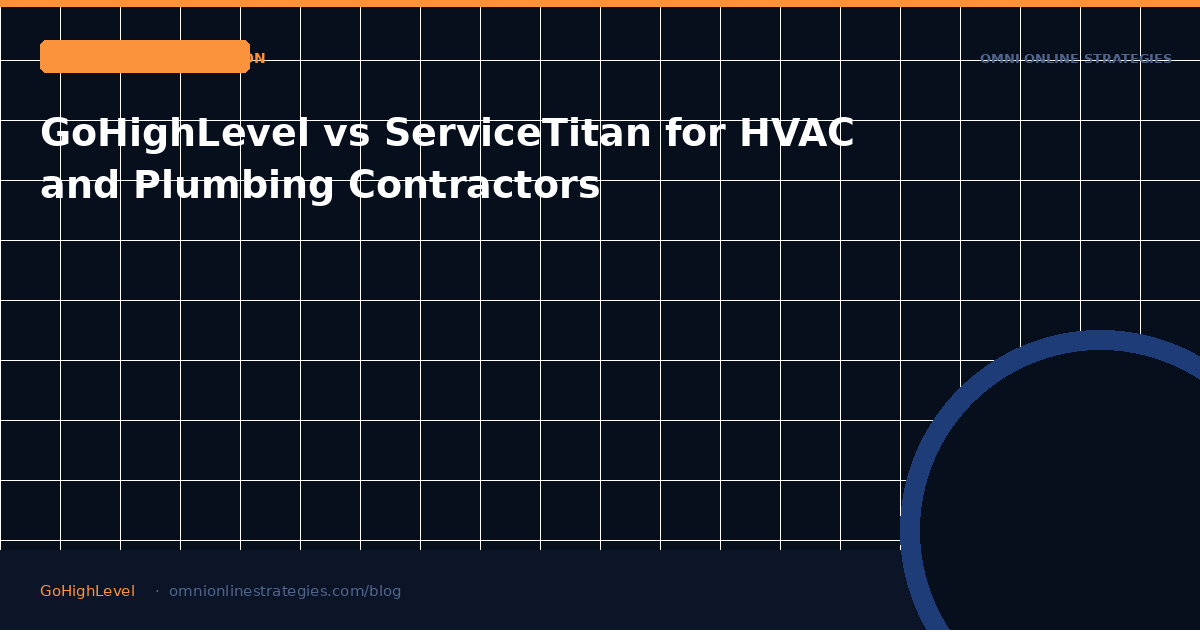 GoHighLevel vs ServiceTitan for HVAC and Plumbing Contractors